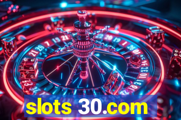 slots 30.com