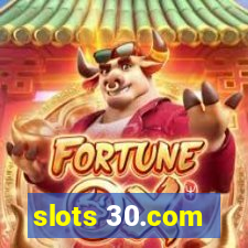 slots 30.com