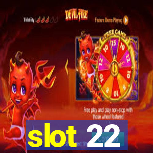 slot 22