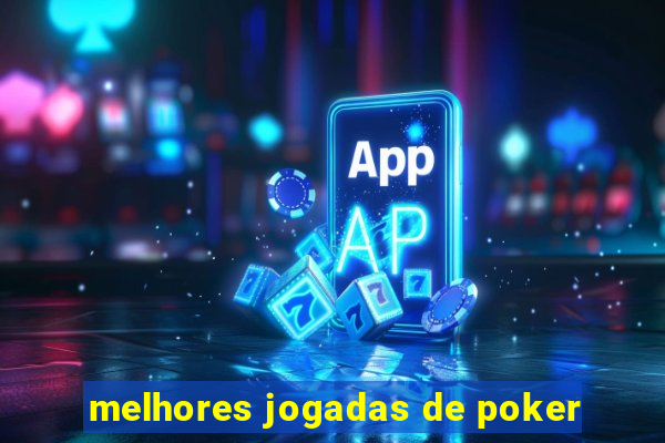 melhores jogadas de poker