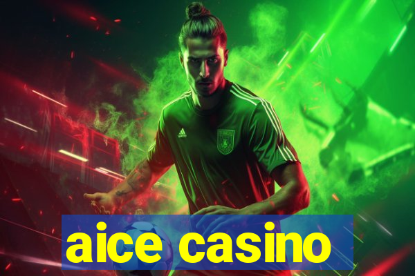 aice casino