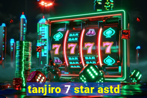 tanjiro 7 star astd