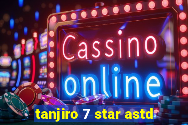 tanjiro 7 star astd