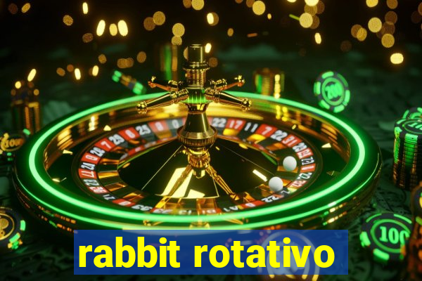 rabbit rotativo