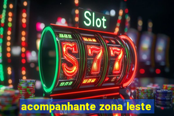 acompanhante zona leste