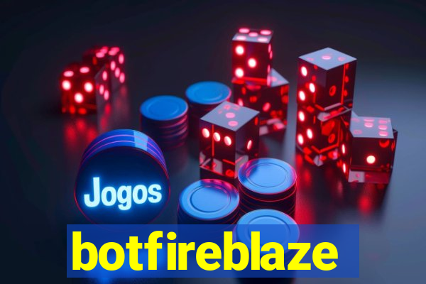 botfireblaze