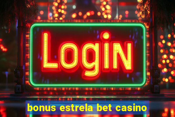 bonus estrela bet casino