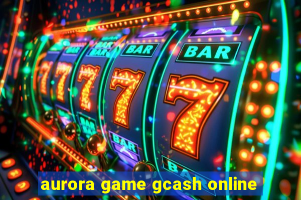 aurora game gcash online