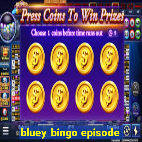 bluey bingo episode