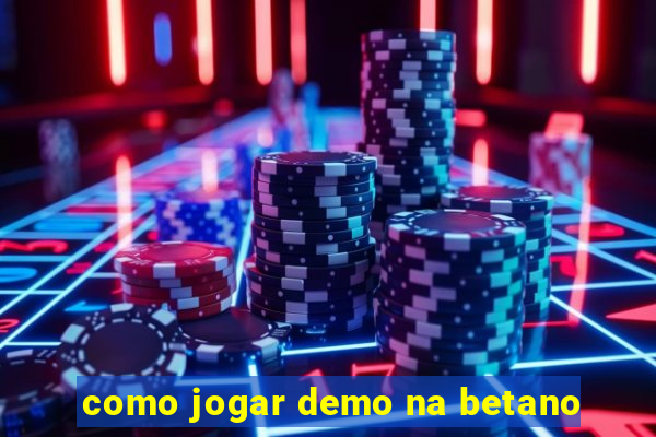 como jogar demo na betano