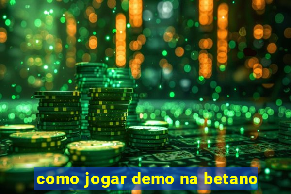 como jogar demo na betano