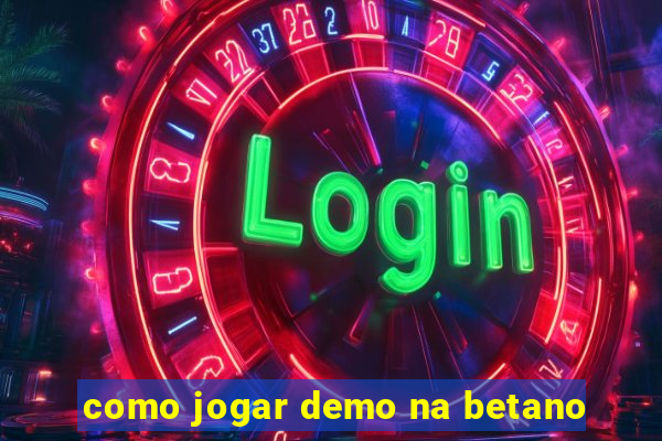 como jogar demo na betano