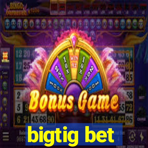 bigtig bet