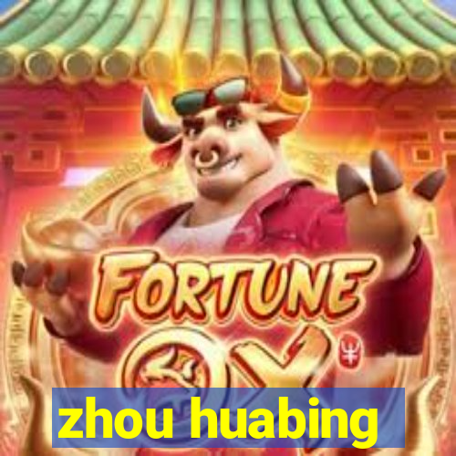 zhou huabing