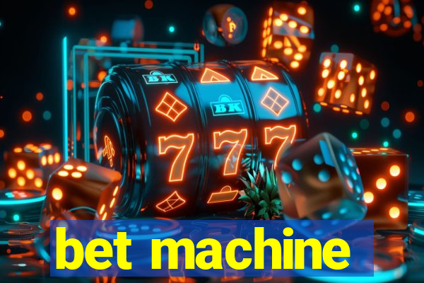 bet machine