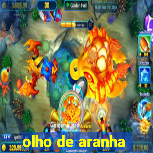 olho de aranha