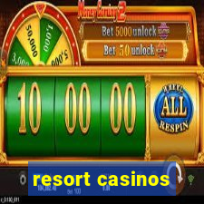 resort casinos