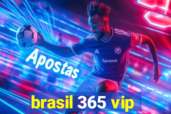 brasil 365 vip