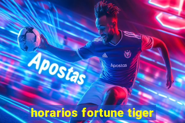 horarios fortune tiger