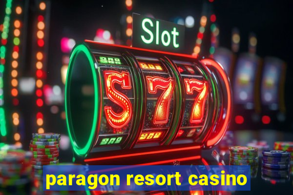 paragon resort casino