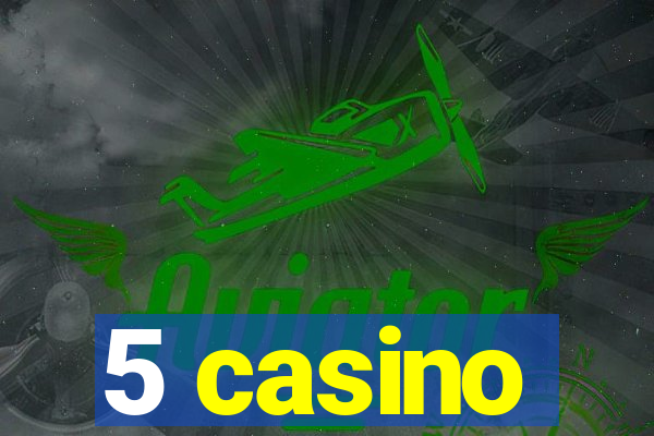 5 casino