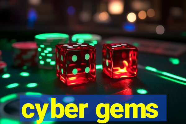 cyber gems