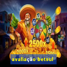 avaliação betsul