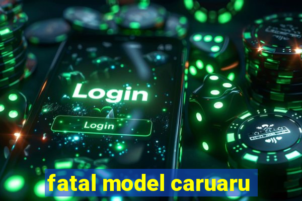 fatal model caruaru