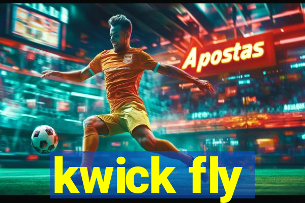 kwick fly