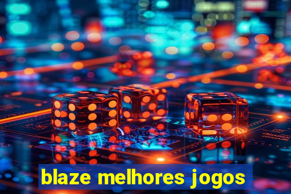 blaze melhores jogos