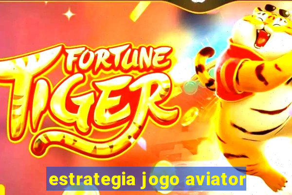 estrategia jogo aviator