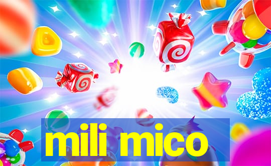 mili mico