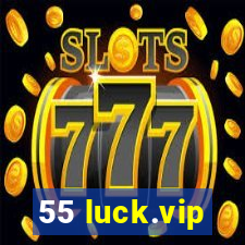 55 luck.vip