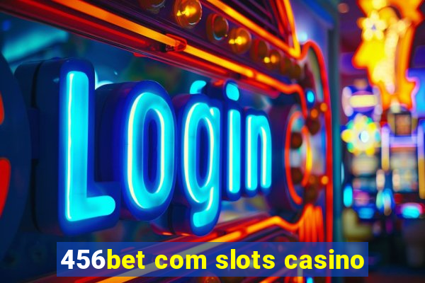 456bet com slots casino