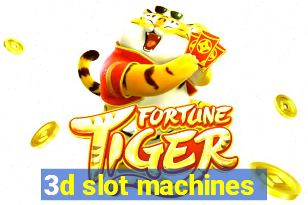 3d slot machines