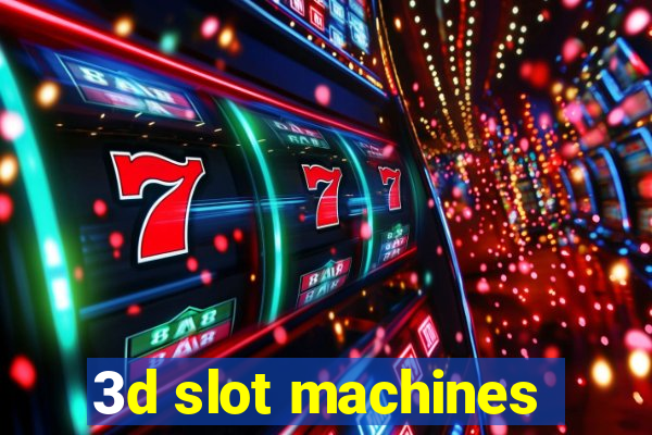 3d slot machines