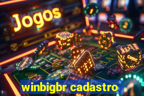 winbigbr cadastro