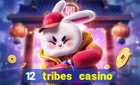 12 tribes casino promo code