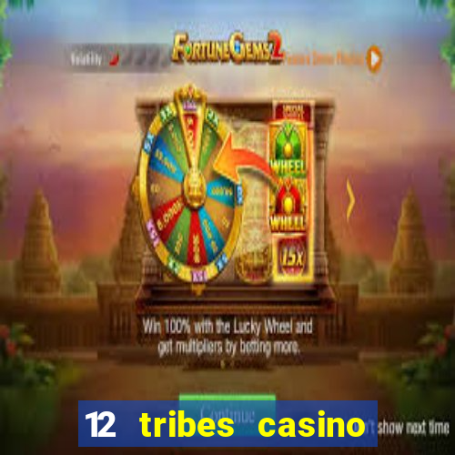 12 tribes casino promo code