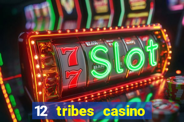 12 tribes casino promo code