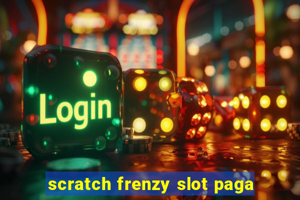 scratch frenzy slot paga