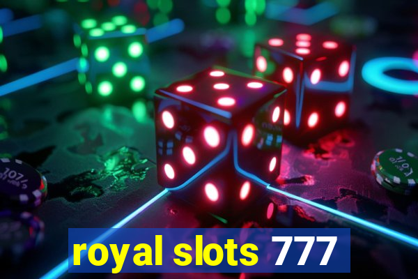 royal slots 777