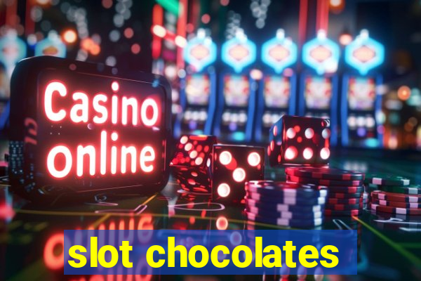 slot chocolates