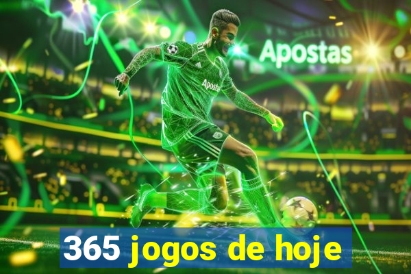 365 jogos de hoje