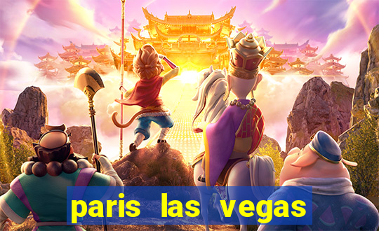 paris las vegas hotel e casino