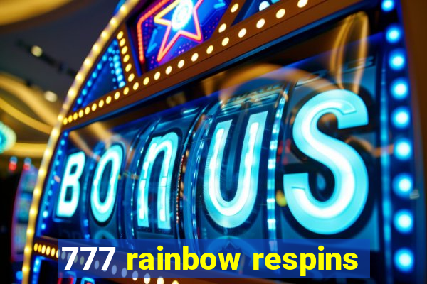 777 rainbow respins