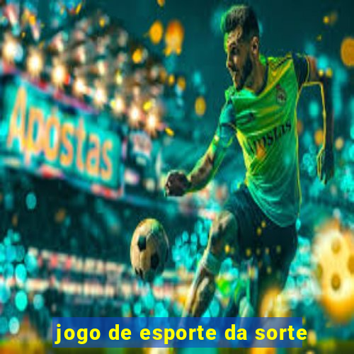 jogo de esporte da sorte