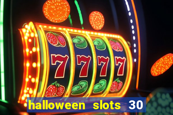 halloween slots 30 linhas multi jogos