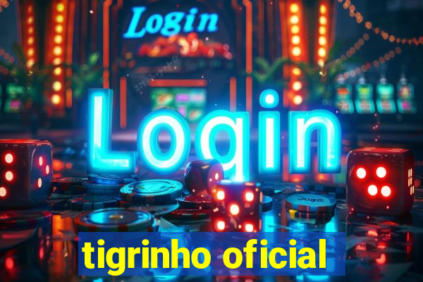 tigrinho oficial