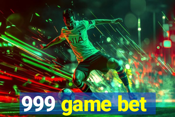 999 game bet